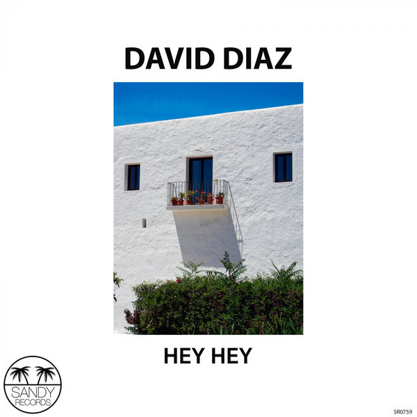 David Diaz - Hey Hey [SR0759]